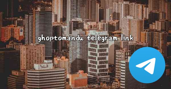 ghoptomandu telegram link