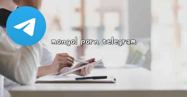 mongol porn telegram