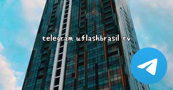 telegram uflashbrasil tv