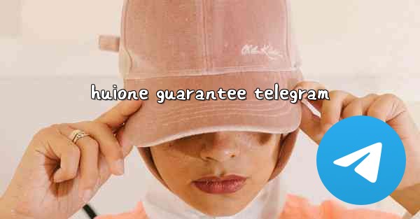 huione guarantee telegram