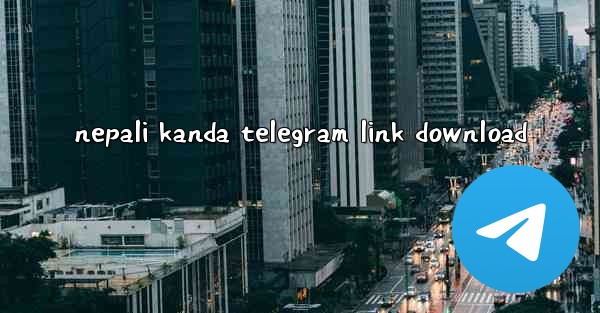 nepali kanda telegram link download