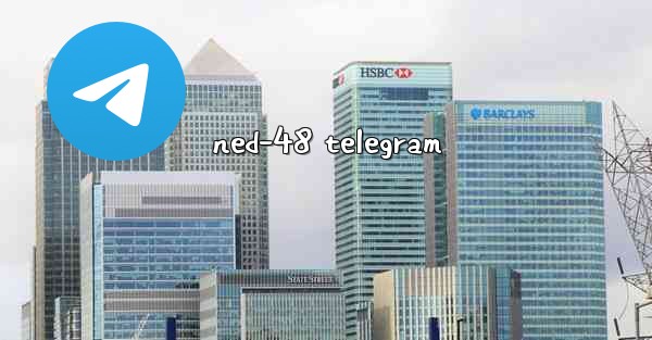 ned-48 telegram