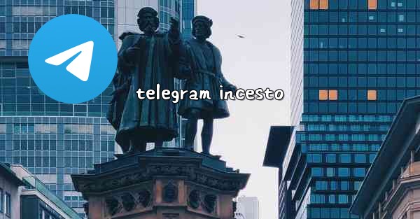 telegram incesto