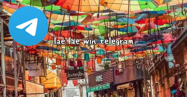 lae lae win telegram