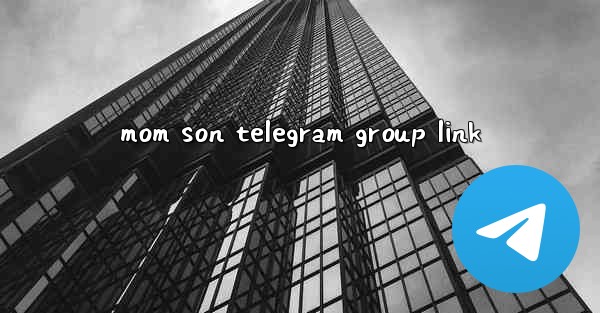 mom son telegram group link