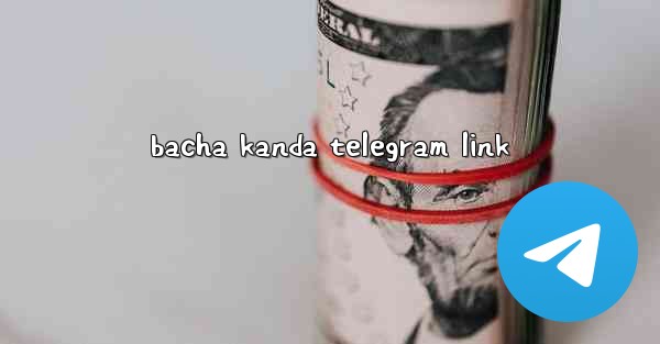bacha kanda telegram link