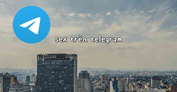 sex trên telegram