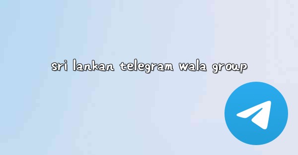 sri lankan telegram wala group