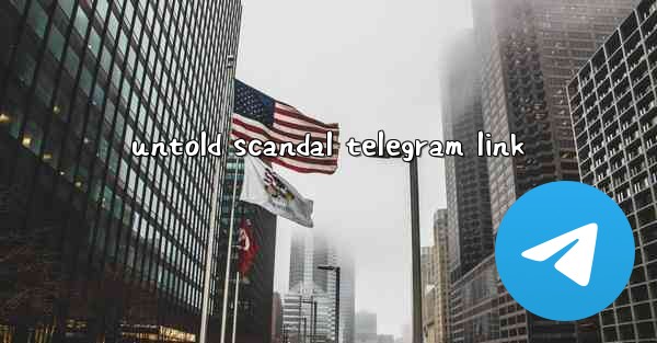 untold scandal telegram link