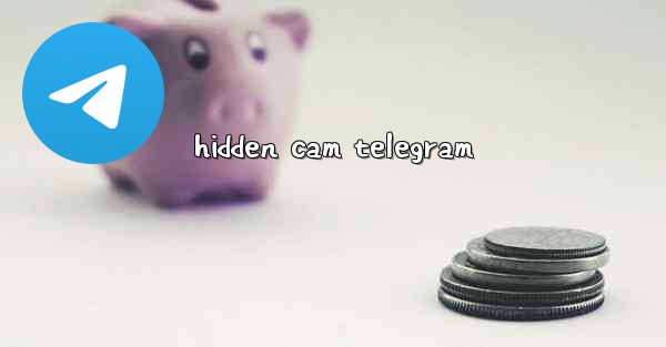 hidden cam telegram