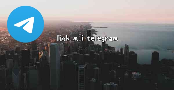 link mới telegram