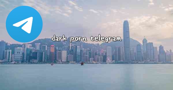 dark porn telegram