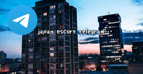 japan escort telegram