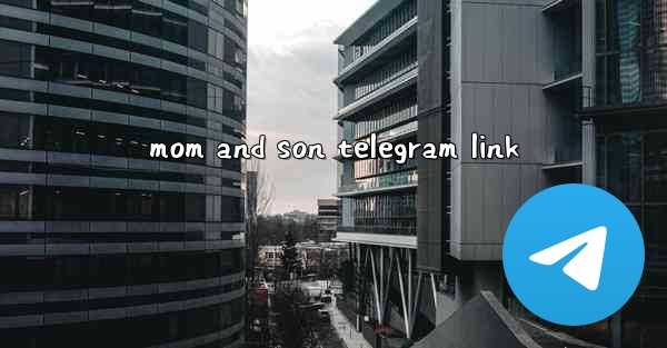 mom and son telegram link