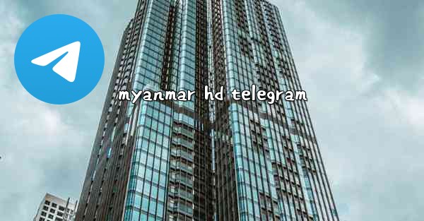 myanmar hd telegram