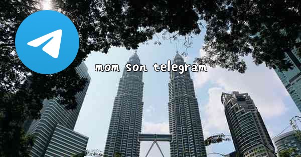 mom son telegram