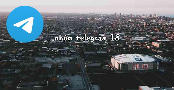 nhóm telegram 18