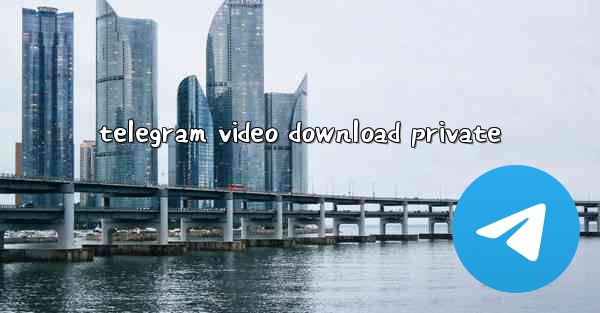 telegram video download private