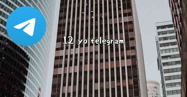 12 yo telegram