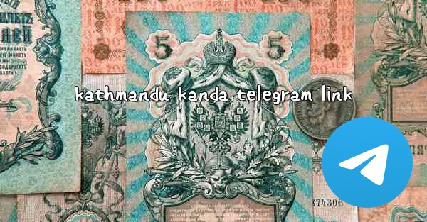 kathmandu kanda telegram link