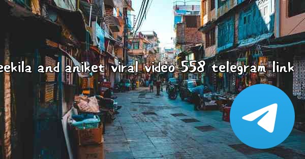 deekila and aniket viral video 558 telegram link