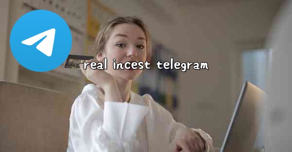 real incest telegram