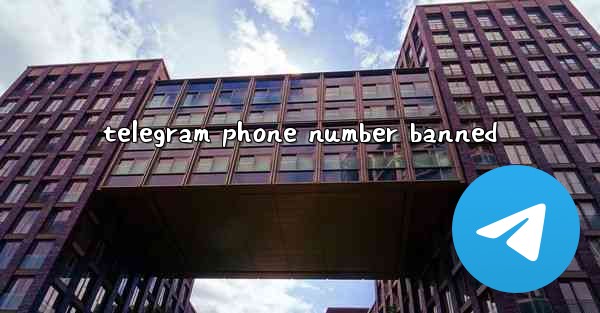 telegram phone number banned