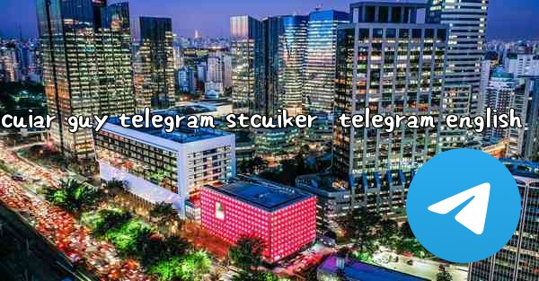 muscuiar guy telegram stcuiker  telegram english