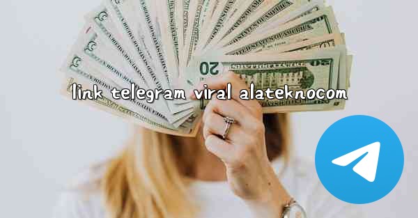 link telegram viral alateknocom