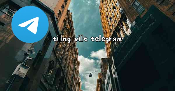 tiếng việt telegram