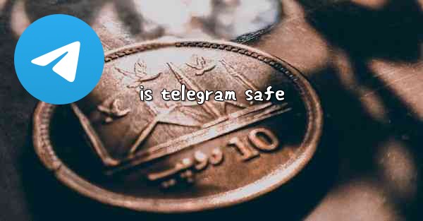 is telegram safe