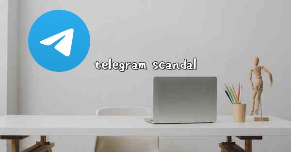 telegram scandal