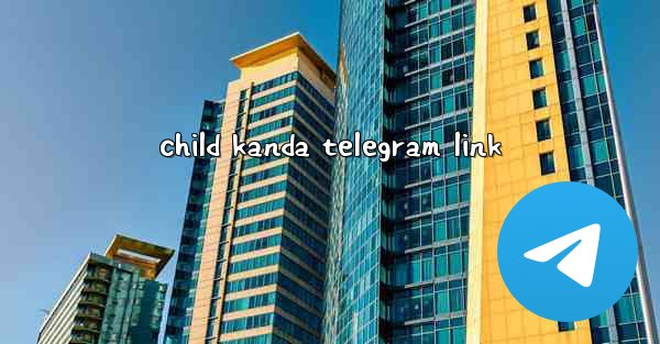 child kanda telegram link